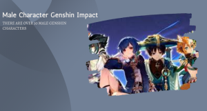 Top Genshin Impact Male Characters | Expert Picks & Builds